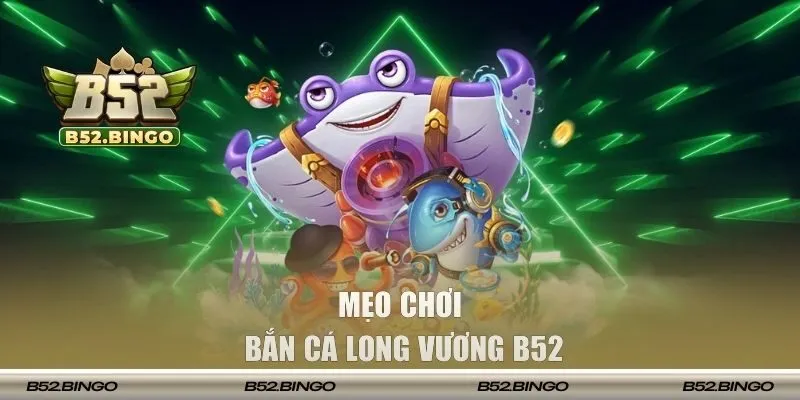 Chia sẻ chiến thuật bắn cá hiệu quả cao